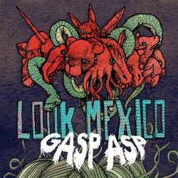 Look Mexico : Gasp Asp
